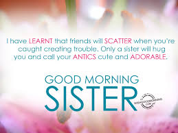 Good morning image for sister in hindi. Good Morning Wishes For Sister Good Morning Pictures Wishgoodmorning Com