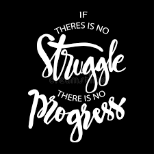 Without struggle there is no progress. If There Is No Struggle There Is No Progress Stock Illustration Illustration Of Brush Quote 167121889