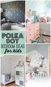 Polka Dot Bedrooms For Kids Design Dazzle Polka Dot Bedroom Kids Bedroom Bedroom Diy
