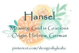 Baby Boy Name Hansel Diminuative Of Hans Johannes Meaning God Is Gracious Origin Hebrew German Babyn Baby Boy Names Boy Names Baby Names And Meanings