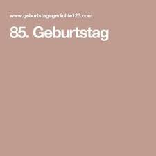 85 Geburtstag Geburtstag Gedicht Geburtstag Spruche Zum 85 Geburtstag