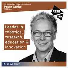 This week's #FellowFriday segment celebrates a true pioneer in the field of  robotics, Distinguished Emeritus Professor Peter Corke FTSE FAA from QUT  (Queensland University of Technology). Professor Corke is internationally  renowned for