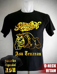 Original baju distro premium bahan combed 30s nyaman,dingin sablon plastisol yang aman harga kompetitif desain update, keren,ngetrend dan unik. Jual Kaos Endank Soekamti Asu Tenanan Di Lapak Kaoskaoscorp Bukalapak