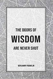 The Doors Of Wisdom Are Never Shut Benjamin Franklin Notebook With Famous And Inspirational Quote Journal Diary 110 Pages Blank 6 X 9 Notebooks Brainy And Inspirational 9781712559611 Amazon Com Books