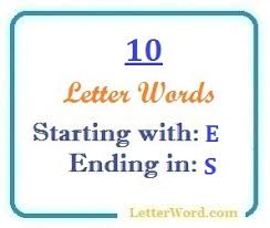 E · each · eagle · ear · early · earn · earring · earmuffs · earth Ten Letter Words Starting With E And Ending In S Letterword Com