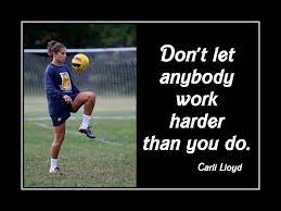 In the 2008 and 2012 olympics and was named the top player of the 2015 fifa women. Carli Lloyd Work Harder Soccer Quote Poster Motivational Wall Art Gift Arleyart Com