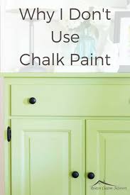 First of all, chalk paint is not the same as chalk board paint. Why I Don T Use Chalk Paint Newton Custom Interiors