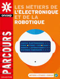 Les Metiers De L Electronique Et De La Robotique Onisep Robotique Electronique Metier