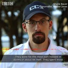 Journalist Shane Bauer spent four months working undercover as a prison  guard in a US private jail.