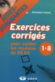 Les règles d'hygiène, de sécurité et de confort sont pratiques : Aides Soignantes Exercices Corriges Pour Valider Les Modules Du Deas 1 A 8 Ghislaine Camus Estem 9782843714689 Livres Medicaux Com