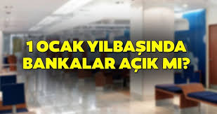 Pazartesi bankaların açık olup olmadığını merak edenler, arefe günü bankalar açık mı? Bankalar Bugun Acik Mi 1 Ocak Yilbasinda Bankalar Calisiyor Mu Tatil Mi Son Dakika Haberler