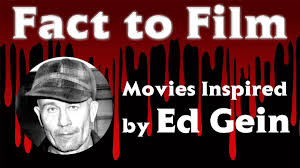 Ed gein was a proven serial grave robber who confessed to two murders and was tried and convicted on the one with best evidence, guilty but insane. Fact To Film Movies Inspired By Ed Gein Youtube