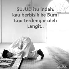 Hendaklah Engkau Memperbanyak Sujud Perbanyak Shalat Kepada Allah Karena Tidaklah Engkau Memperbanyak Sujud Kutipan Tentang Kehidupan Motivasi Kerohanian