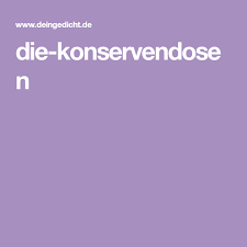 Die Konservendosen Konserven Konservendosen Lustige Geburtstagsgedichte