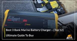 With battery banks getting larger & larger and battery technology becoming more and more expensive a quality battery charger is not the place you want temperature compensation: Best 3 Bank Marine Battery Charger Top 12 In 2020 Outinglovers