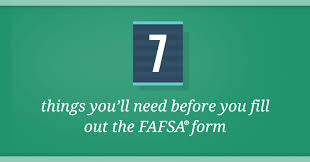 7 Things You Need Before You Fill Out The 2019 20 Fafsa