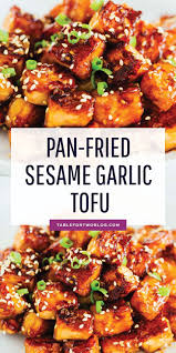 Pan Fried Sesame Garlic Tofu Tips For Extra Crispy Pan Fried Tofu Recipe Tofu Recipes Healthy Tofu Recipes Vegan Tofu Recipes