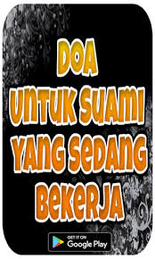 Doa agar suami rajin bekerja. Doa Untuk Suami