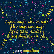 Imagenes Hermosas Con Mensajes De Cumpleanos Para Felicitar A Un Amigo Happy Birthday Quotes Birthday Quotes Happy Birthday Wishes