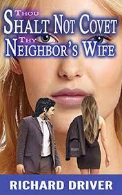 Thou shall share my wife. Thou Shall Not Covet Thy Neighbor S Wife Tom Knows That It S Immoral To Covet His Brother S