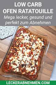 Ofen Ratatouille Mit Feta Vegetarisches Low Carb Rezept Zum Abnehmen Ratatouille Rezept Rezepte Abnehmen Low Carb Rezepte Vegetarisch