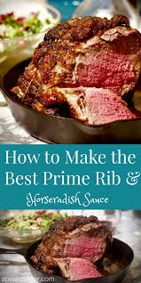 Best Prime Rib Recipe With Sour Cream Horseradish Sauce Recipe Rib Recipes Prime Rib Recipe Best Prime Rib Recipe