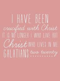 I No Longer Live But Christ Lives In Me Pin On Beautiful Words