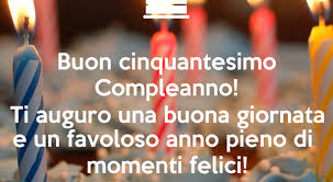 Frasi Di Auguri Di Compleanno 50 Anni Auguri Di Buon Compleanno