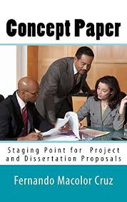 Yet too frequently, many project stakeholders lack these skills and tools. Concept Paper Staging Point For Project And Dissertation Proposals Kindle Edition By Cruz Fernando Reference Kindle Ebooks Amazon Com