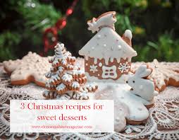 Light dessert after a heavy meal. 3 Christmas Recipes For Sweet Desserts Elena Sunshine Magazine