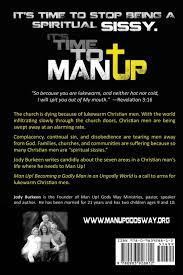 Maybe you would like to learn more about one of these? Man Up Becoming A Godly Man In An Ungodly World Amazon De Burkeen Jody Fremdsprachige Bucher