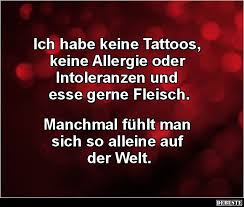 Ich Habe Keine Tattoos Keine Allergie Oder Intoleranzen Lustige Bilder Spruche Witze Echt Lustig Witzige Spruche Lustige Spruche Spruche