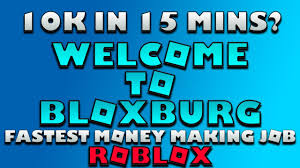 Roblox Welcome To Bloxburg The Most Money Making Job