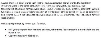 When you use pairs like both. Solved A Word Chain Is A List Of Words Such That For Each Consecutive Pair Of Words The Last Letter In The First Word Is The Same As The First Let