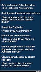 Zwei Sachsische Polizisten Halten Einen Englischen Autofahrer An Lustige Bilder Spruche Witze Echt Lustig