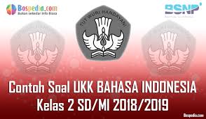 Nah bagi para adik adik yang ingin mencari refrensi tentang soal bahasa inggris. Lengkap Contoh Soal Ukk Bahasa Indonesia Kelas 2 Sd Mi 2018 2019 Bospedia