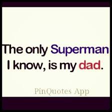 Miss My Dad My Superhero Miss My Dad Miss My Daddy Memes Quotes