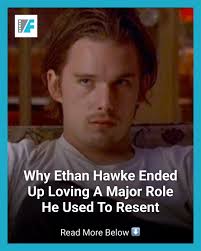 Ethan Hawke has played a number of downright iconic characters, but one of  his most famous is one that he spent years resenting.