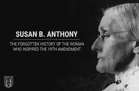 Susan B. Anthony: The Forgotten History of the Woman Who Inspired the 19th  Amendment