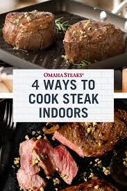 How To Cook Steak Indoors Omaha Steaks How To Cook Steak Ways To Cook Steak Filet Recipes