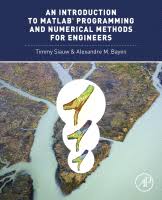 The questions are not arrange accordingly with the text book. An Introduction To Matlab Programming And Numerical Methods For Engineers Sciencedirect