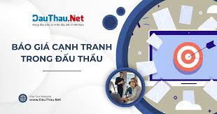 Tìm hiểu về báo giá cạnh tranh trong đấu thầu - Tin Tức - DauThau.Net