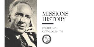 Missions History: Oswald Smith