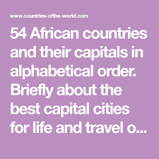 Catholic priests who are mostly known for their non priestly work should be placed on other lists. 54 African Countries And Their Capitals In Alphabetical Order Briefly About The Best Capital Cities For Life And Travel On African Countries Capitals African