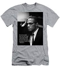 Malcolm x muhammad ali tee shirt. Malcolm X Quote Iii T Shirt For Sale By Doc Braham