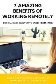 7 Amazing Benefits Of Remote Work Remote Work Work From Home Tips Work From Home Jobs