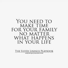 You Need To Make Time For Your Family No Matter What Happens In Your Life Heartfelt Quotes Life Quotes No Matter What Happens