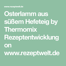 Osterlamm Aus Sussem Hefeteig Rezept Brokkoli Salate Brokkolisalat Thermomix Rezepte