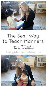 The Best Way To Teach Manners To A Toddler Teaching Toddlers Teaching Manners Toddler Behavior