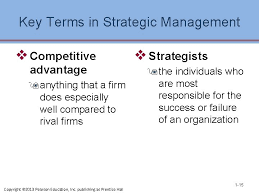 When a firm can do something that rival firms cannot do, or owns operational effectiveness vs. The Nature Of Strategic Management Chapter One Chapter
